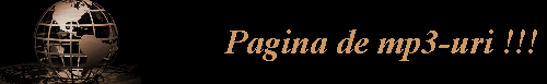 Pagina de mp3-uri !!!